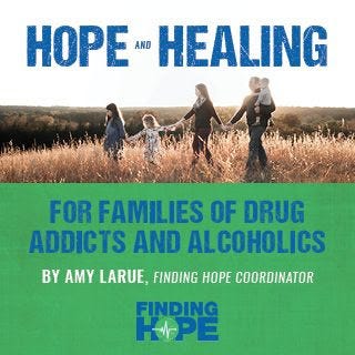 Hope & Healing for Families of Drug Addicts and Alcoholics